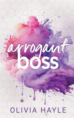 Arrogant Boss by Hayle, Olivia