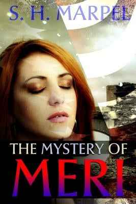 The Mystery of Meri by Marpel, S. H.