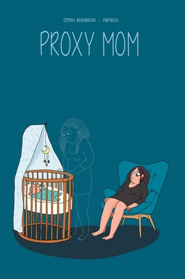 Proxy Mom: My Experience with Post Partem Depression by Mathou