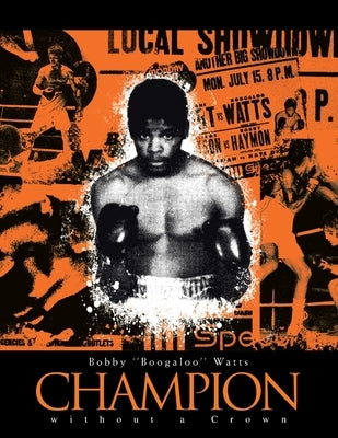 Champion Without a Crown: The Man Who Would Be King by Watts, Bobby