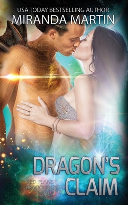 Dragon's Claim: A SciFi Alien Romance by Martin, Miranda