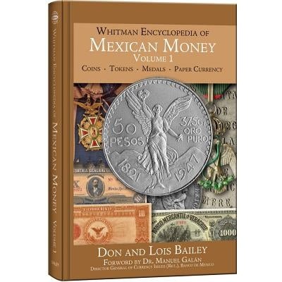 Whitman Encyclopedia of Mexican Money, Volume 1 by Publishing, Whitman