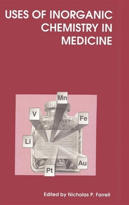 Uses of Inorganic Chemistry in Medicine by McNeill, J. H.