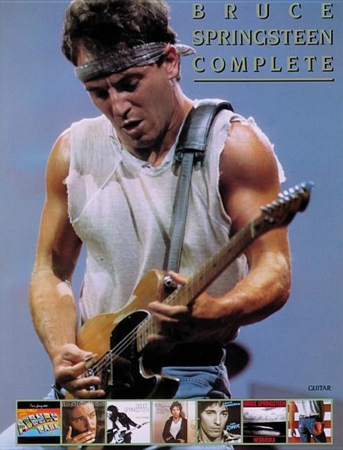 Bruce Springsteen -- Complete: Guitar/Vocal/Chords by Springsteen, Bruce