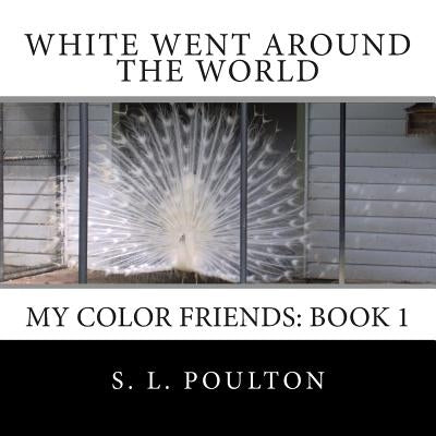 White Went Around the World by Poulton, S. L.