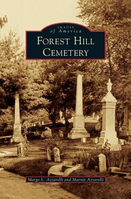 Forest Hill Cemetery by Azzarelli, Margo L.