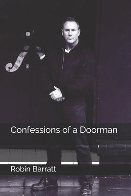 Confessions of a Doorman by Barratt, Robin