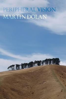 Peripheral Vision by Dolan, Martin