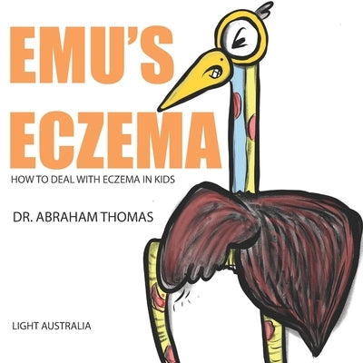 Emu's Eczema: How to handle ECZEMA in kids by Thomas, Abraham