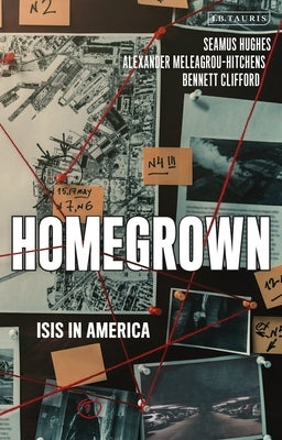 Homegrown: Isis in America by Meleagrou-Hitchens, Alexander