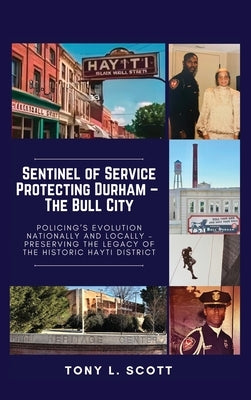 Sentinel of Service: Protecting Durham, The Bull City by Scott, Tony L.
