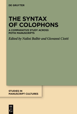 The Syntax of Colophons: A Comparative Study Across Pothi Manuscripts by Balbir, Nalini