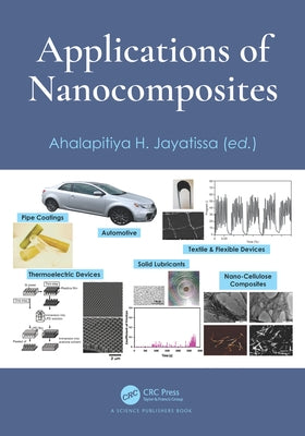 Applications of Nanocomposites by Jayatissa, Ahalapitiya