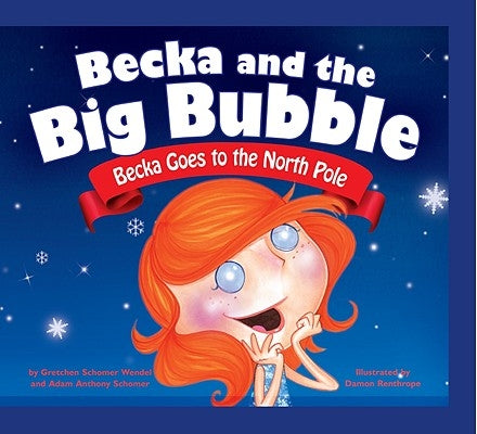 Becka Goes to the North Pole by Schomer-Wendel, Gretchen