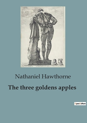 The three goldens apples by Hawthorne, Nathaniel