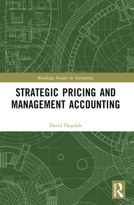 Strategic Pricing and Management Accounting by Dugdale, David
