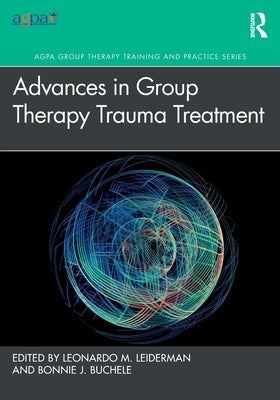 Advances in Group Therapy Trauma Treatment by Leiderman, Leonardo M.