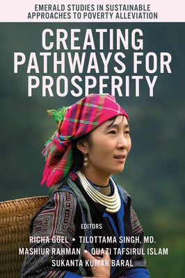 Creating Pathways for Prosperity by Goel, Richa