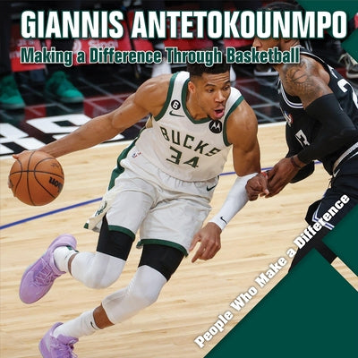 Giannis Antetokounmpo: Making a Difference Through Basketball by Kawa, Katie