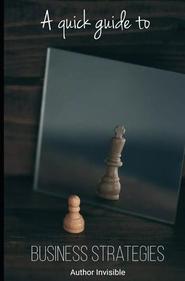 A Quick Guide to: Bussiness Strategy by Karthikeyan Lord, Karls