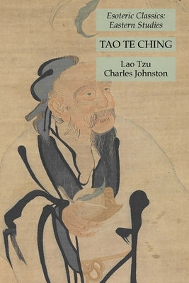 Tao Te Ching: Esoteric Classics: Eastern Studies by Tzu, Lao
