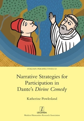 Narrative Strategies for Participation in Dante's Divine Comedy by Powlesland, Katherine