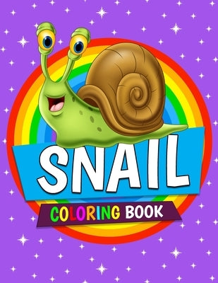 Snail Coloring Book: Snail Coloring Pages for Kids, Boys and Girls Ages 4-8 by Tonpublish