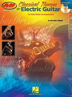Classical Themes for Electric Guitar: Private Lessons Series by Belkadi, Jean Marc