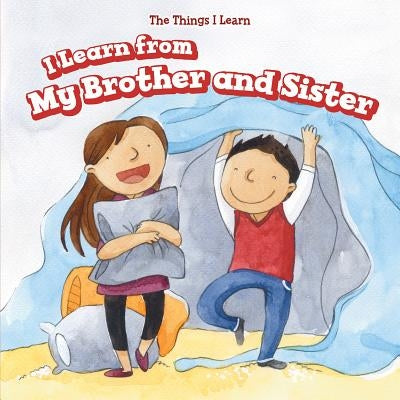 I Learn from My Brother and Sister by Rogers, Amy B.