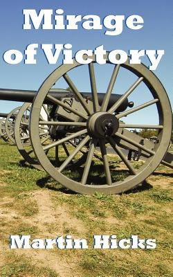 Mirage of Victory by Hicks, Martin