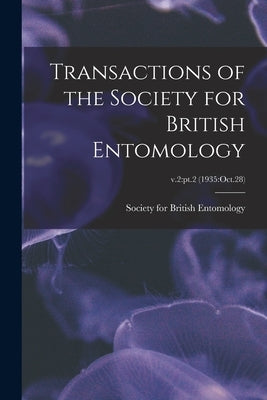 Transactions of the Society for British Entomology; v.2: pt.2 (1935: Oct.28) by Society for British Entomology