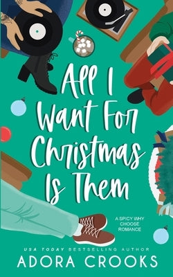 All I Want For Christmas Is Them by Crooks, Adora