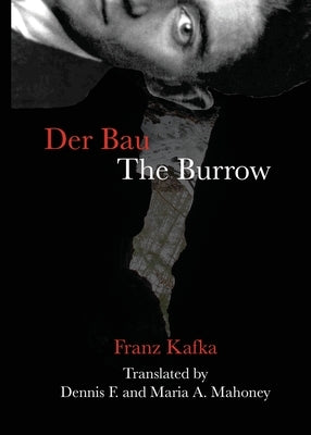 Der Bau/The Burrow by Kafka, Franz