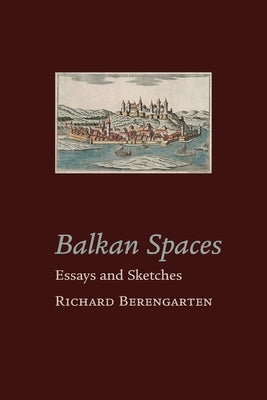 Balkan Spaces by Berengarten, Richard