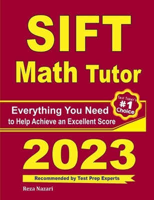 SIFT Math Tutor: Everything You Need to Help Achieve an Excellent Score by Ross, Ava