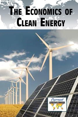 The Economics of Clean Energy by Roberts, Kathryn