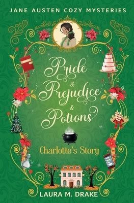 Charlotte's Story: Pride & Prejudice & Potions by Drake, Laura M.