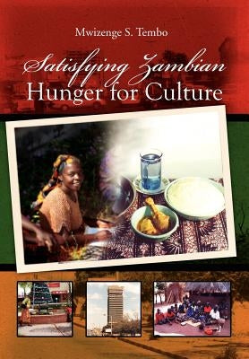 Satisfying Zambian Hunger for Culture: Social Change In The Global World by Tembo, Mwizenge S.