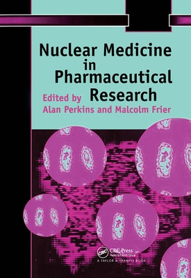 Nuclear Medicine in Pharmaceutical Research by Frier, M.
