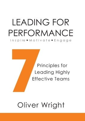 Leading for Performance by Wright, Oliver