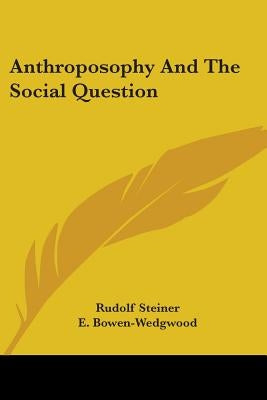 Anthroposophy and the Social Question by Steiner, Rudolf