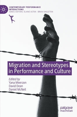Migration and Stereotypes in Performance and Culture by Meerzon, Yana