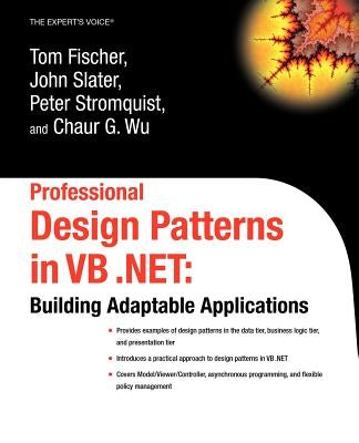 Professional Design Patterns in VB .Net: Building Adaptable Applications by Wu, Chaur