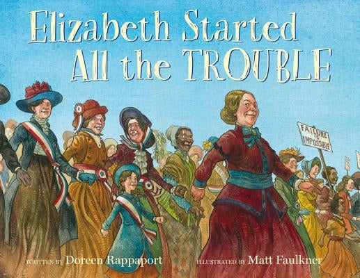 Elizabeth Started All the Trouble by Rappaport, Doreen