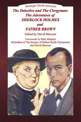 The Detective and the Clergyman: The Adventures of Sherlock Holmes and Father Brown by Adamson, Mike