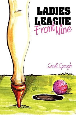 Ladies League Front Nine by Spaugh, Sandi