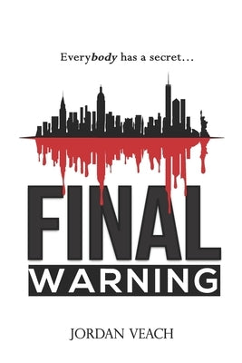 Final Warning: Everybody has a secret... by Veach, Jordan