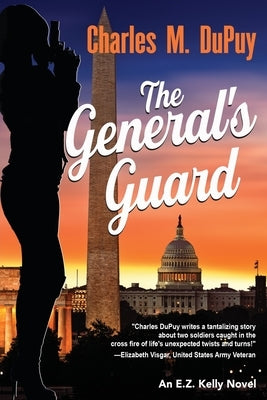 The General's Guard: An EZ Kelly Novel by Dupuy, Charles M.