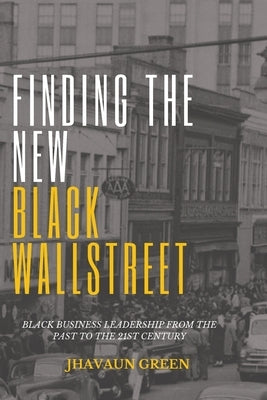 Finding The New Black Wall Street by Green, Jhavaun
