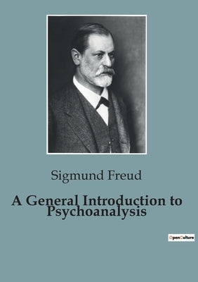 A General Introduction to Psychoanalysis by Freud, Sigmund